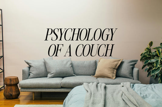 The Psychology of a Couch: Why It’s the Heart of Every Home